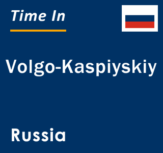 Current local time in Volgo-Kaspiyskiy, Russia