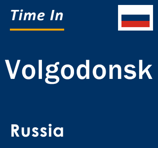 Current local time in Volgodonsk, Russia