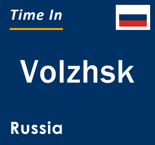 Current local time in Volzhsk, Russia