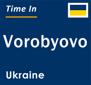 Current local time in Vorobyovo, Ukraine