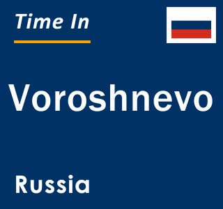 Current local time in Voroshnevo, Russia