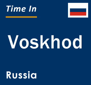 Current local time in Voskhod, Russia