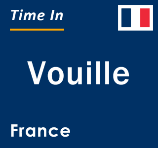 Current local time in Vouille, France