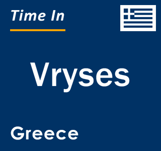 Current local time in Vryses, Greece