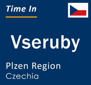 Current local time in Vseruby, Plzen Region, Czechia