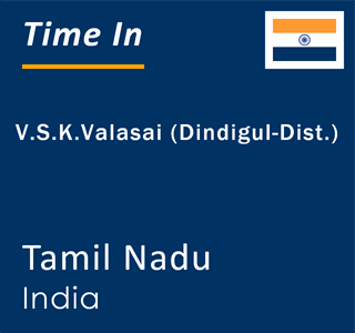 Current local time in V.S.K.Valasai (Dindigul-Dist.), Tamil Nadu, India