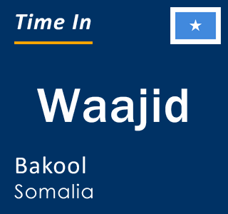 Current local time in Waajid, Bakool, Somalia