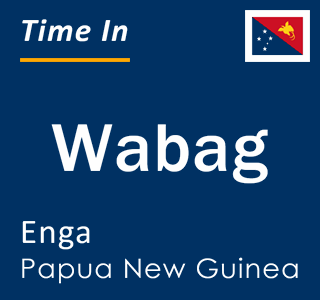 Current local time in Wabag, Enga, Papua New Guinea