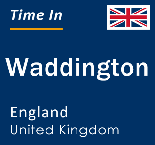 Current local time in Waddington, England, United Kingdom