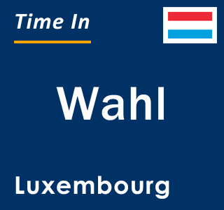 Current local time in Wahl, Luxembourg