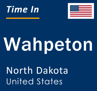 Current local time in Wahpeton, North Dakota, United States