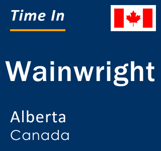 Current local time in Wainwright, Alberta, Canada