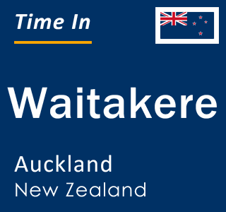 Current local time in Waitakere, Auckland, New Zealand