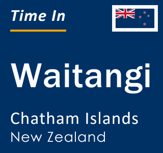 Current local time in Waitangi, Chatham Islands, New Zealand