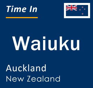 Current local time in Waiuku, Auckland, New Zealand