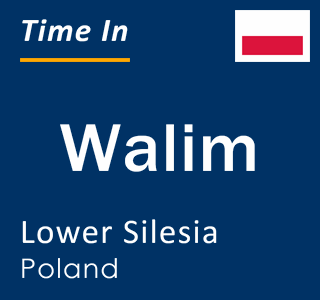 Current local time in Walim, Lower Silesia, Poland