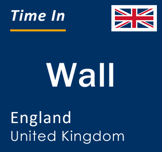 Current local time in Wall, England, United Kingdom