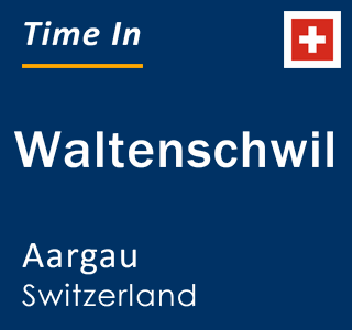 Current local time in Waltenschwil, Aargau, Switzerland