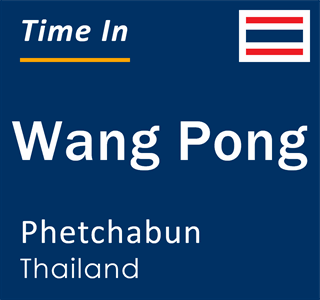 Current local time in Wang Pong, Phetchabun, Thailand