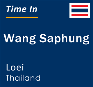 Current local time in Wang Saphung, Loei, Thailand