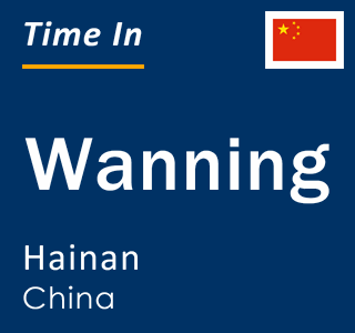 Current local time in Wanning, Hainan, China