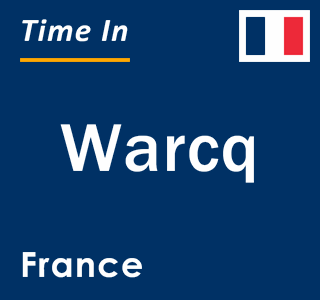 Current local time in Warcq, France