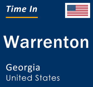 Current local time in Warrenton, Georgia, United States