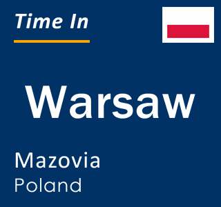 Current local time in Warsaw, Mazovia, Poland