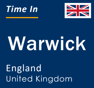 Current local time in Warwick, England, United Kingdom