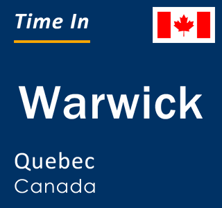 Current local time in Warwick, Quebec, Canada