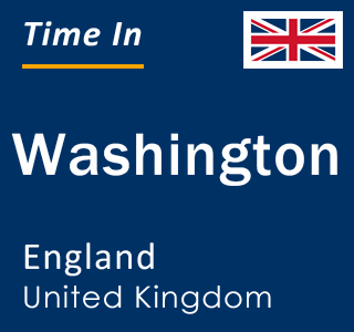 Current local time in Washington, England, United Kingdom