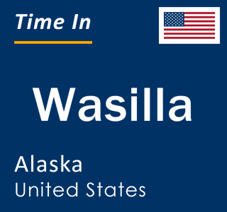 Current local time in Wasilla, Alaska, United States