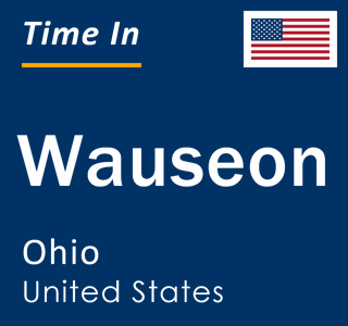 Current local time in Wauseon, Ohio, United States