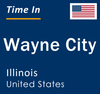 Current local time in Wayne City, Illinois, United States