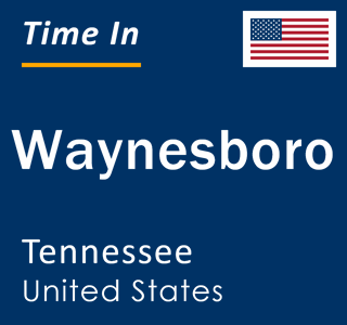 Current local time in Waynesboro, Tennessee, United States