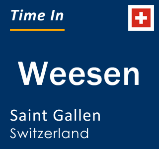 Current local time in Weesen, Saint Gallen, Switzerland