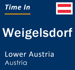 Current local time in Weigelsdorf, Lower Austria, Austria