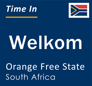 Current local time in Welkom, Orange Free State, South Africa