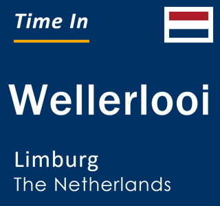 Current local time in Wellerlooi, Limburg, The Netherlands