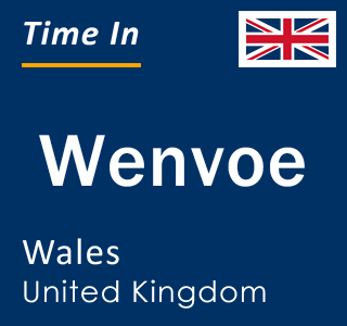 Current local time in Wenvoe, Wales, United Kingdom