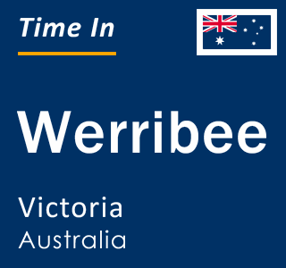 Current local time in Werribee, Victoria, Australia