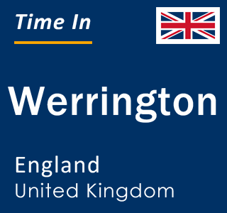 Current local time in Werrington, England, United Kingdom