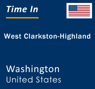 Current local time in West Clarkston-Highland, Washington, United States