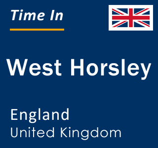 Current local time in West Horsley, England, United Kingdom