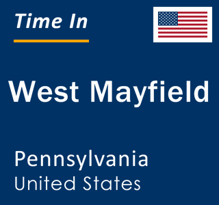 Current local time in West Mayfield, Pennsylvania, United States