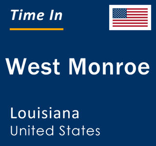 Current local time in West Monroe, Louisiana, United States