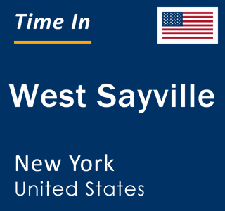 Current local time in West Sayville, New York, United States