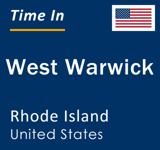 Current local time in West Warwick, Rhode Island, United States