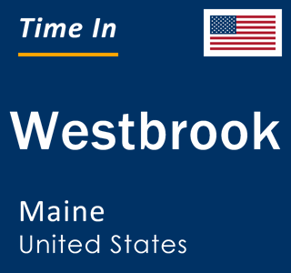 Current local time in Westbrook, Maine, United States