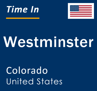 Current local time in Westminster, Colorado, United States